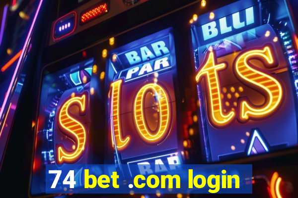 74 bet .com login